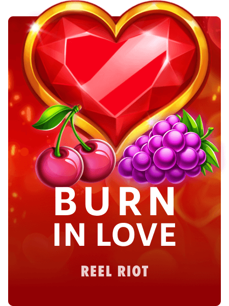 Burn in Love