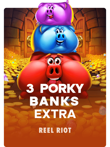 3 Porky Banks Extra