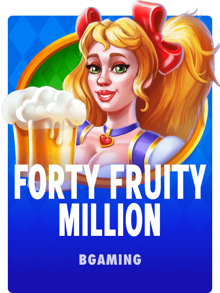 Forty Fruity Million