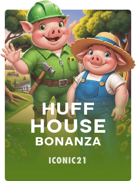 Huff House Bonanza