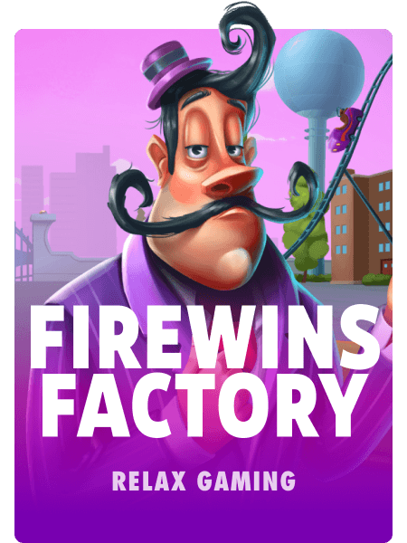 FireWins Factory
