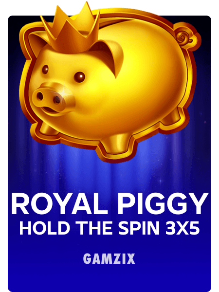 3x5 Royal Piggy: Hold the Spin