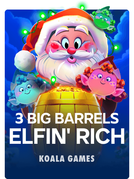 3 Big Barrels Elfin' Rich