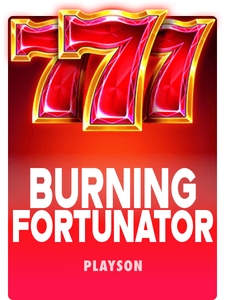 Burning Fortunator