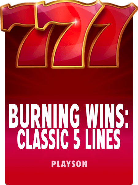 Burning Wins: Classic 5 Lines