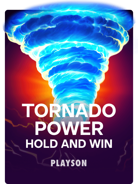 Tornado Power: Hold and Win