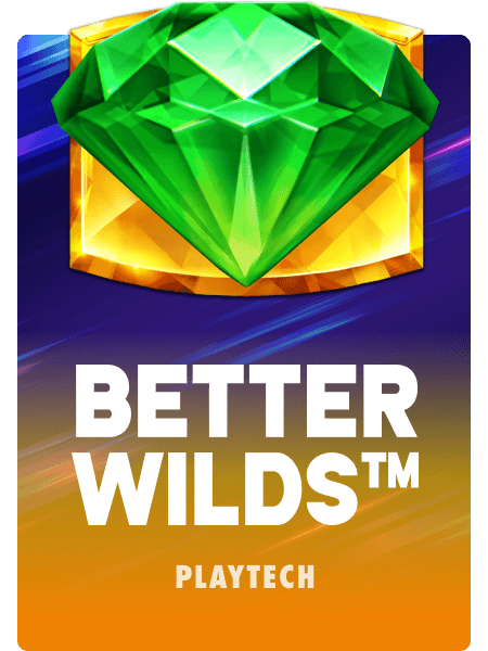 Better Wilds™