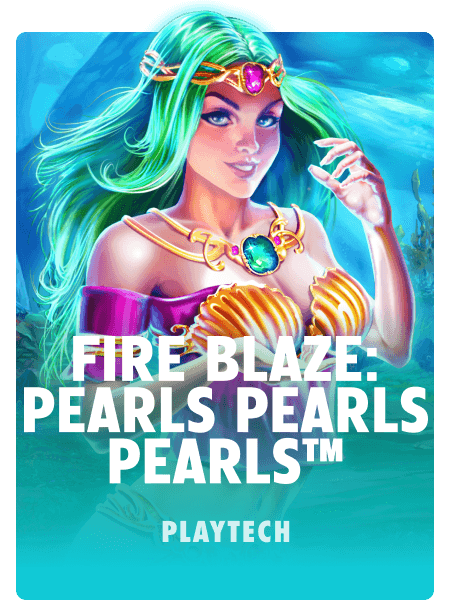 Fire Blaze: Pearls Pearls Pearls