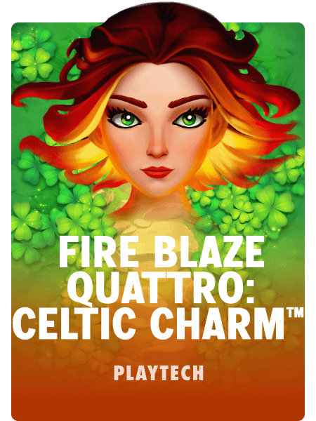 Fire Blaze Quattro: Celtic Charm