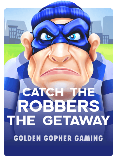 Catch The Robbers: The Getaway