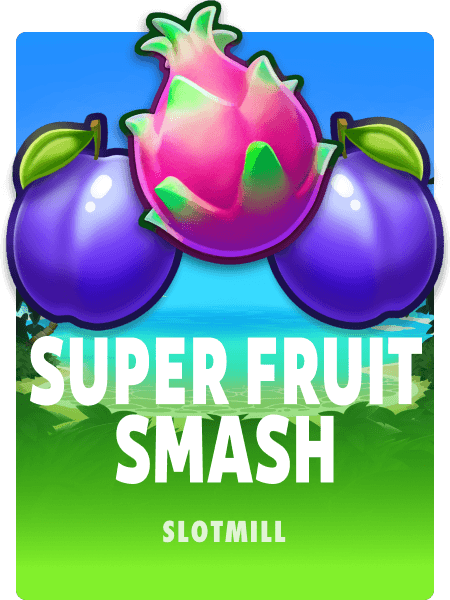 Super Fruit Smash