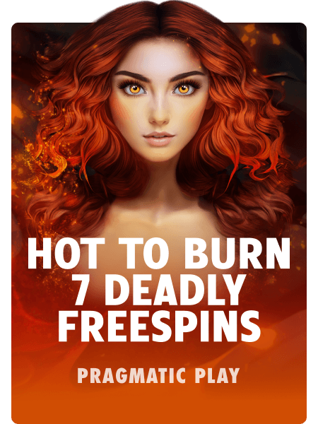 Hot to Burn 7 Deadly Free Spins