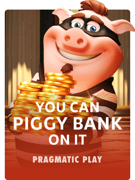 You Can Piggy Bank On It