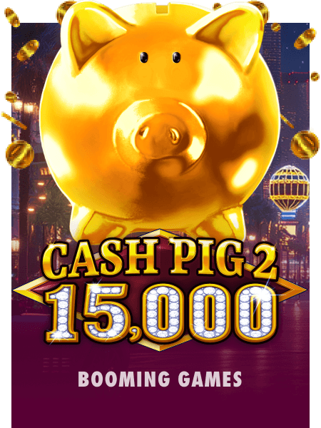 Cash Pig 2 15,000