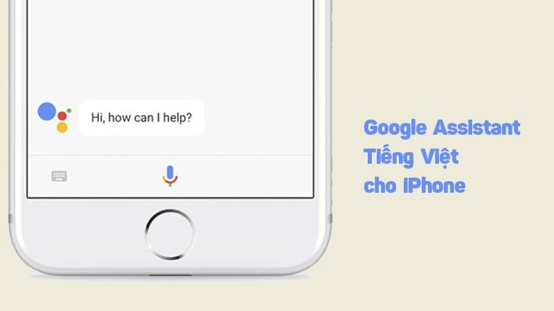 Trợ lý ảo Google Assistant tiếng Việt phiên bản cho iOS