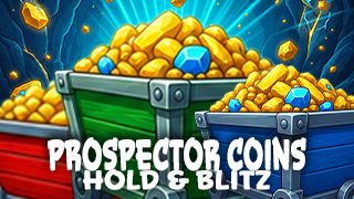Prospector Coins Hold & Blitz