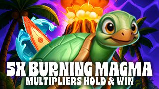 5x Burning Magma Multipliers Hold & Win