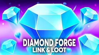 Diamond Forge: Link & Loot