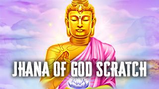 Jhana of God: Scratch