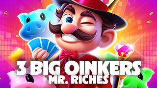 3 Big Oinkers Mr. Riches