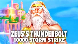 Zeus's Thunderbolt 10000: Storm Strike