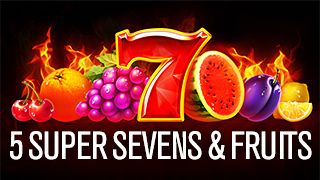 5 Super Sevens and Fruits