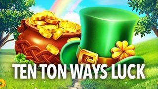 Ten Ton Ways Luck