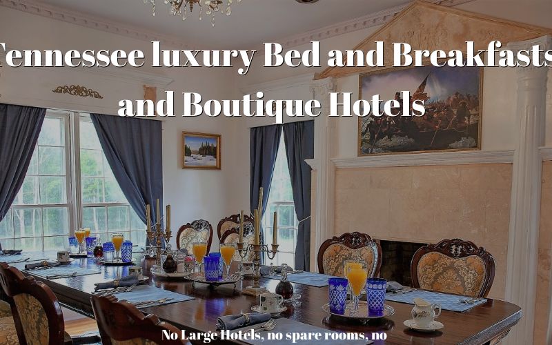 Luxury Tennessee bed and Breakfast