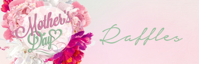 Mother's Day Raffle