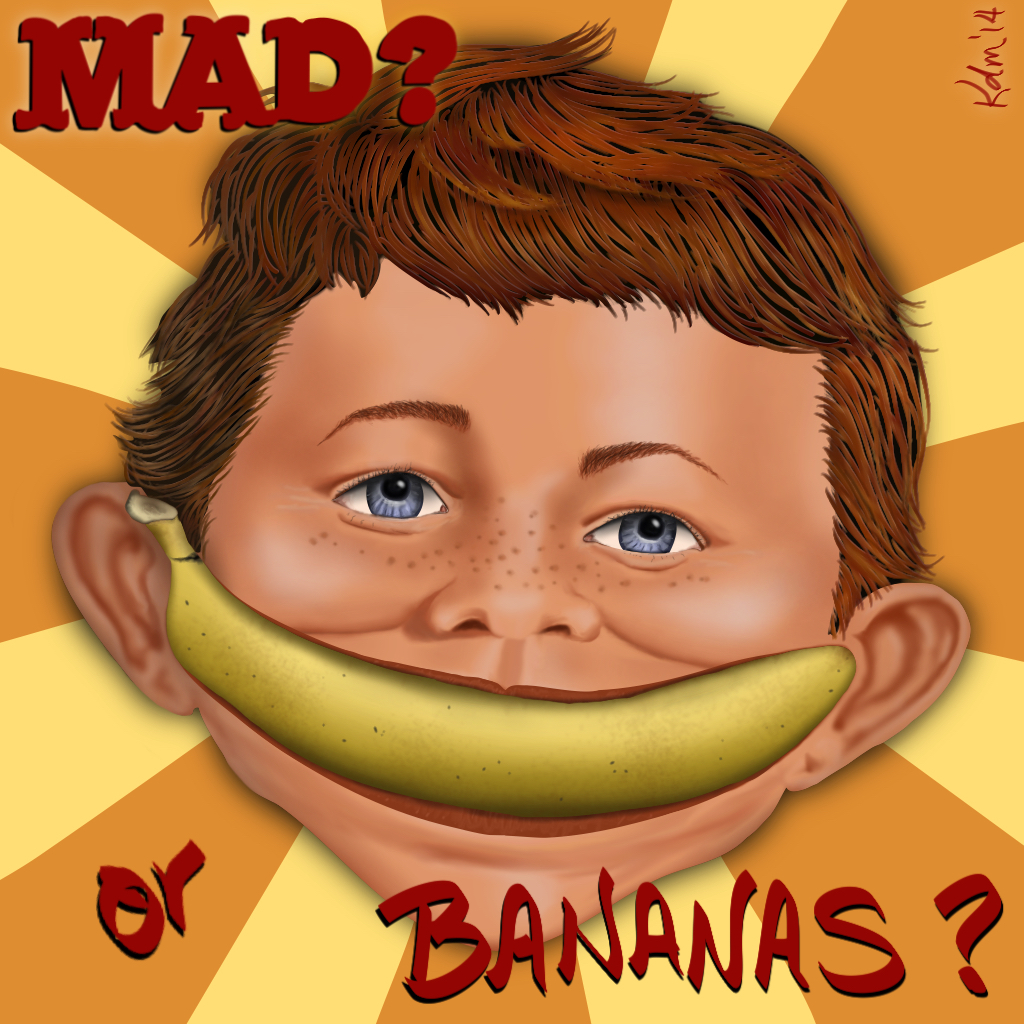 Mad or Bananas?