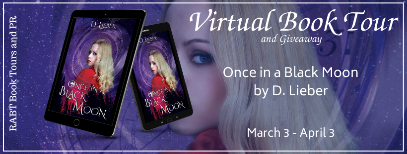 Virtual Book Tour: Once in a Black Moon by D. Lieber #blogtour #paranormal #fantasy #timetravel #romance #giveaway #review #rabtbooktours @AuthorDLieber @RABTBookTours