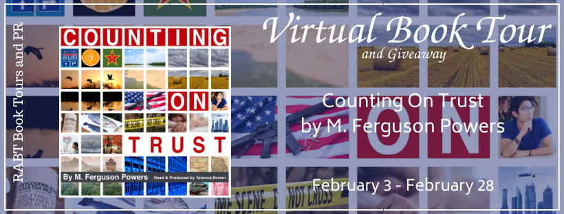 Virtual Book Tour: Counting on Trust by M. Ferguson Powers #blogtour #interview #giveaway #mystery #suspense #rabtbooktours @RABTBookTours