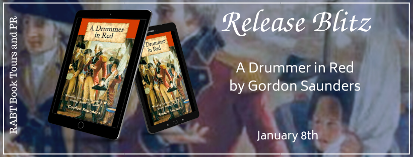 Release Blitz: A Drummer in Red by Gordon Saunders #youngadult #historicalfiction #newrelease #bookbirthday #rabtbooktours @RABTBookTours @INtensePub @mediaropa