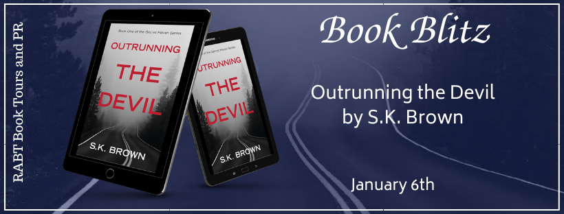 Book Blitz: Outrunning the Devil by S.K. Brown @skbrownbooks #promo #thriller #romanticsuspense #giveaway @RABTBookTours