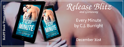 Release Blitz: Every Minute by C.J. Burright @CJBurright #romance #giveaway #releaseday #excerpt @RABTBookTours