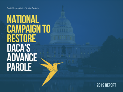 National Campaign to Restore DACA's Advance Parole 2019 Report