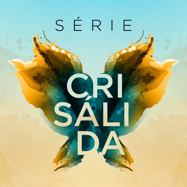 Série Crisálida