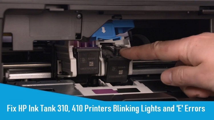 Fix Hp Ink Tank 310 410 Printers Blinking Lights And E Errors