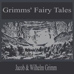 Grimms’ Fairy Tales