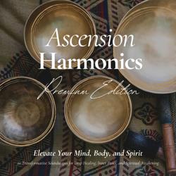 Ascension Harmonics: Elevate You...