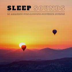 Sleep Sounds: 20 Amazing Non-Loo...