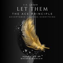 LET THEM – THE ACE PRINCIPLE