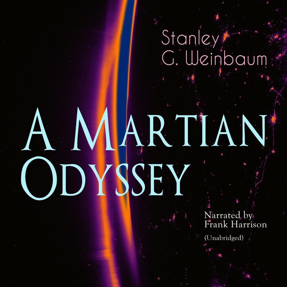 A Martian Odyssey by Stanley G. Weinbaum
