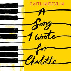 A Song I Wrote For Charlotte