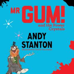 Mr Gum and the Power Crystals