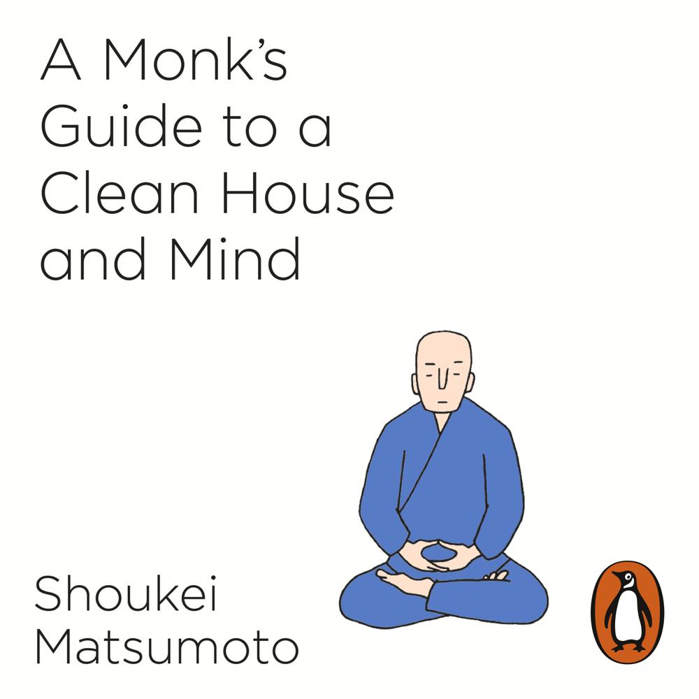 A Monk’s Guide to a Clean House and Mind