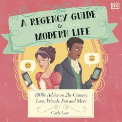 A Regency Guide to Modern Life