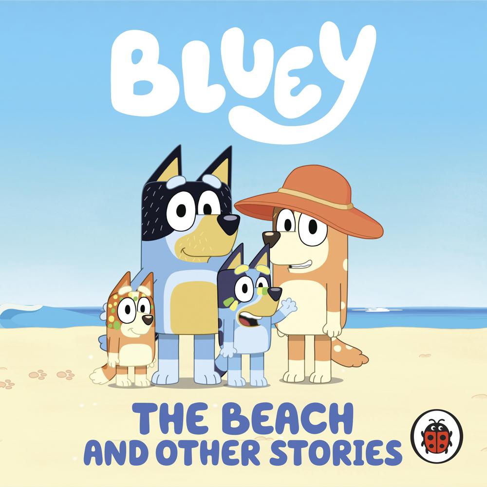 Bluey: The Beach and Other Stories by Bluey