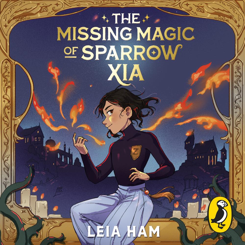 The Missing Magic of Sparrow Xia by Leia Ham