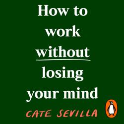 How to Work Without Losing Your ...